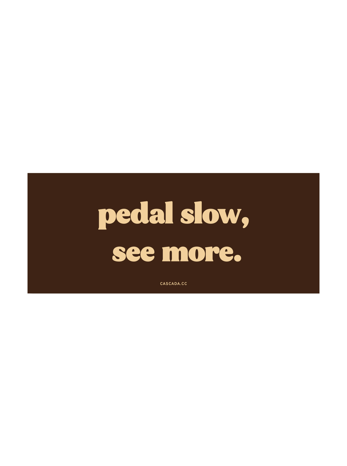 Pedal Slow, See More Sticker
