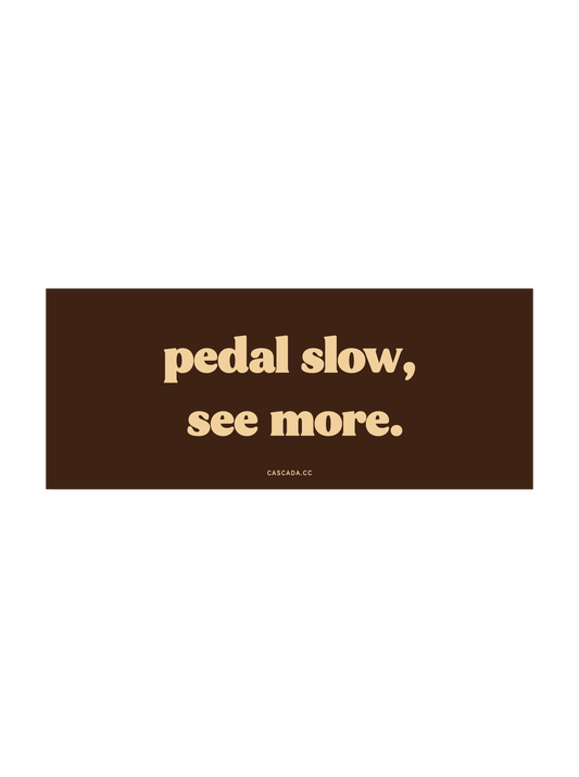 Pedal Slow, See More Sticker